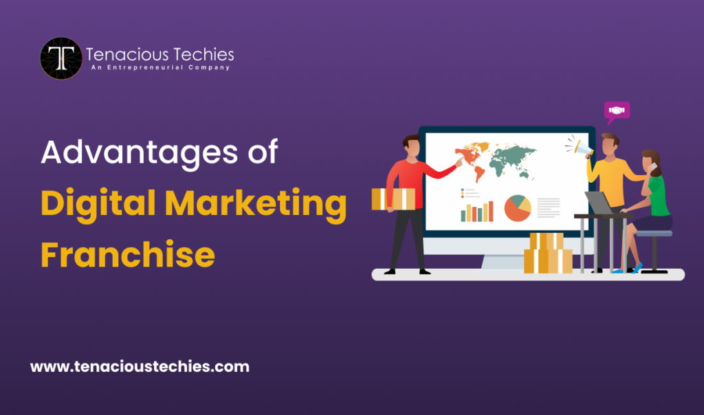 Advantages of A Digital Marketing Franchise